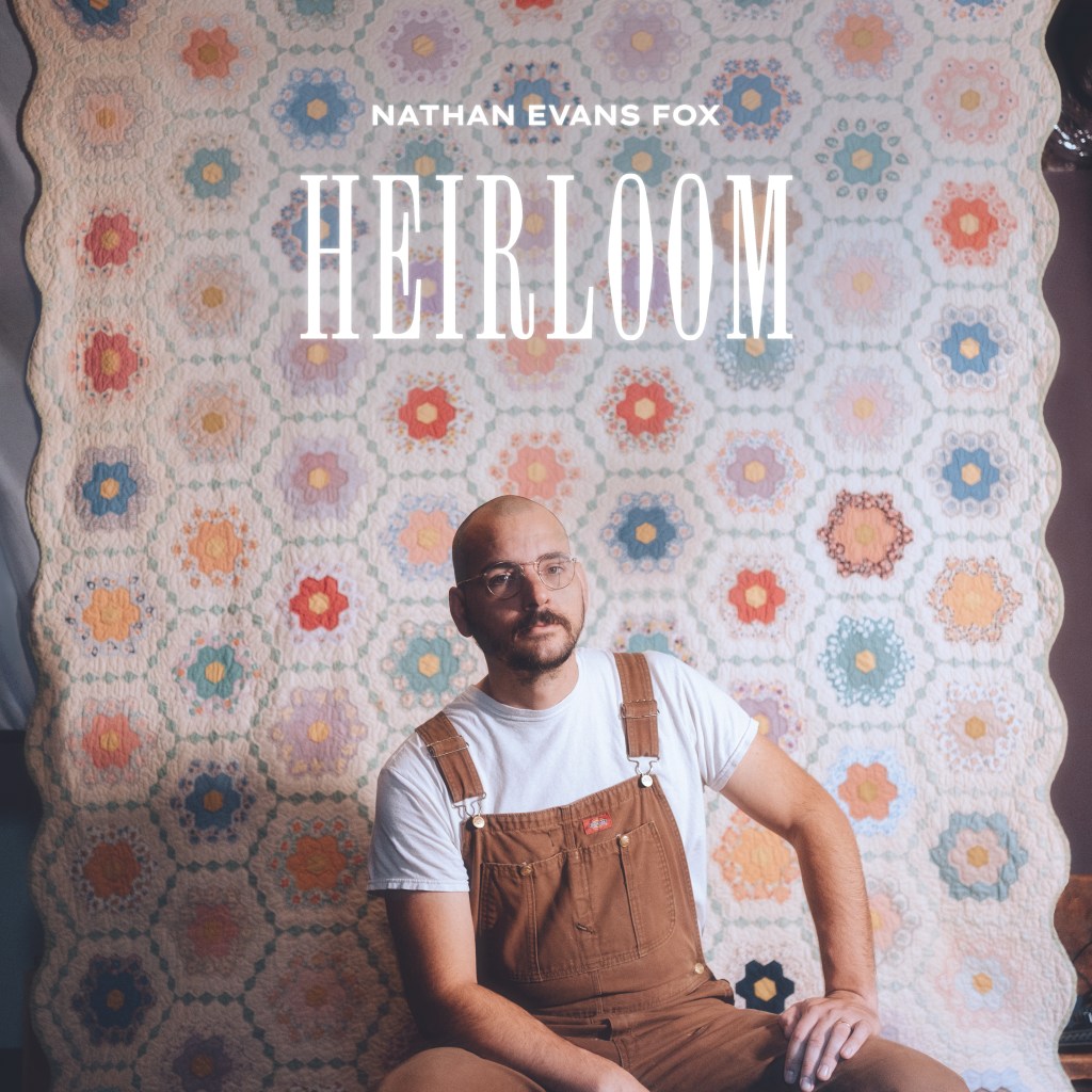 "Heirloom" By Nathan Evans Fox Album Cover